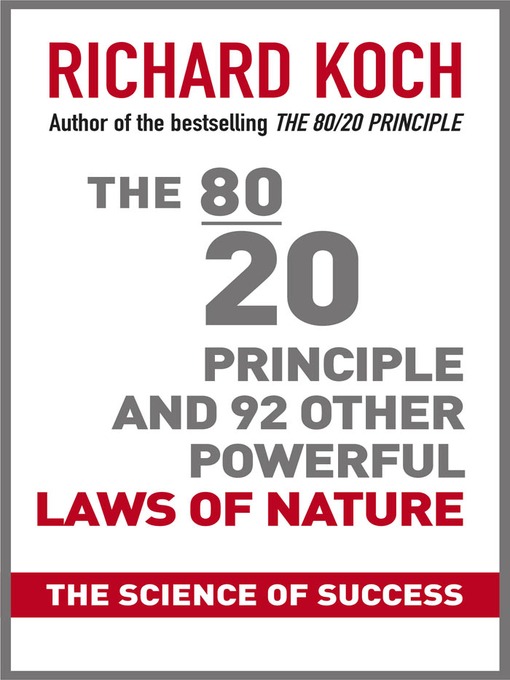 Title details for The 80/20 Principle and 92 Other Power Laws of Nature by Richard Koch - Available